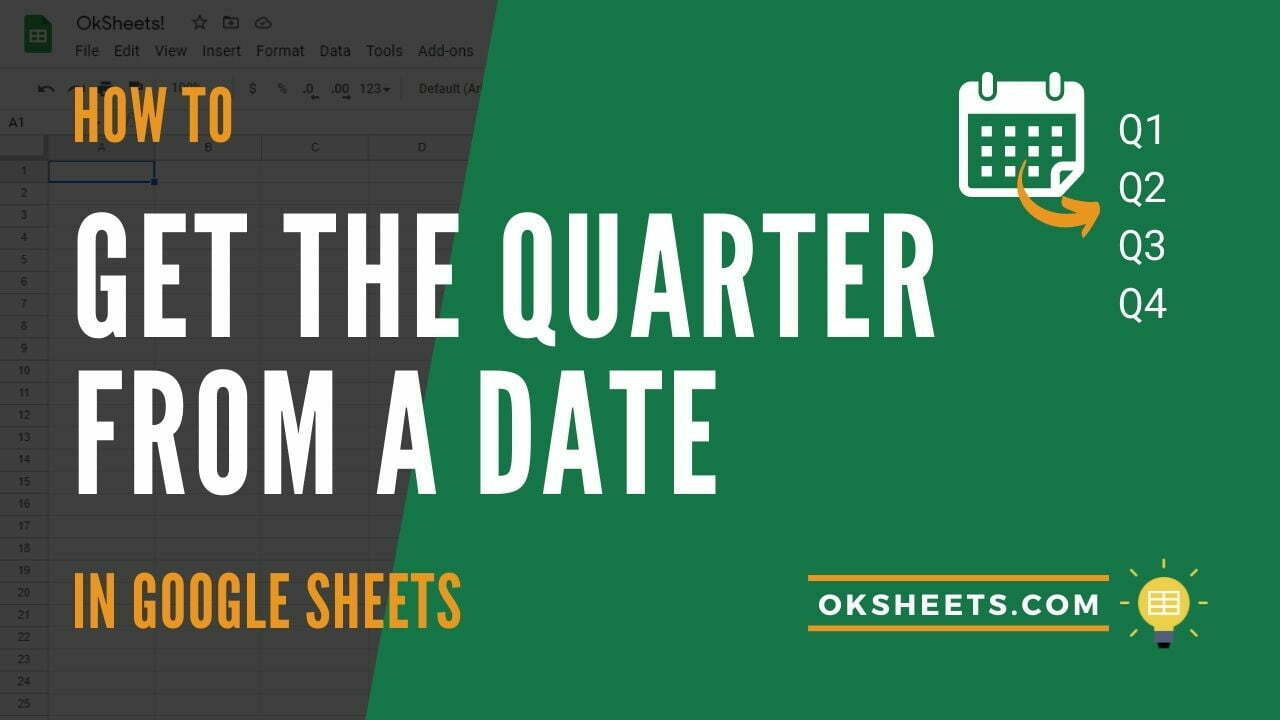 4 Ways to Get the Quarter from a Date in Google Sheets